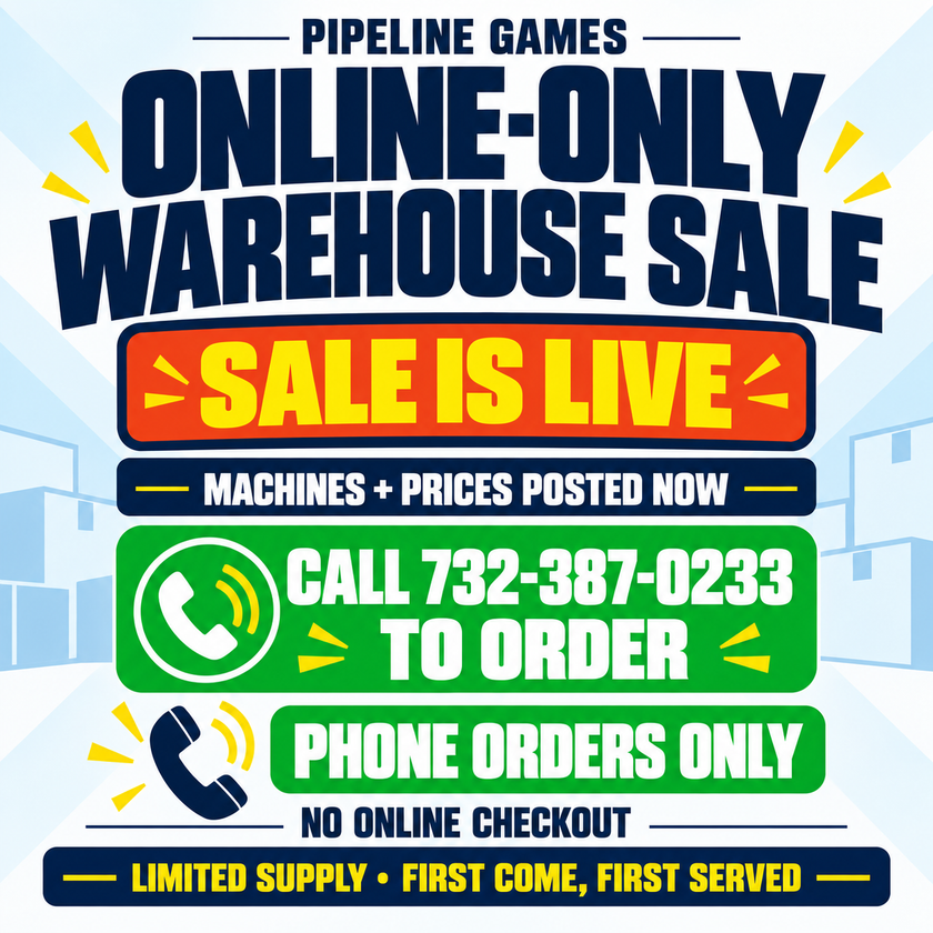 Pipeline Games Online Warehouse Sale — Phone Orders Only